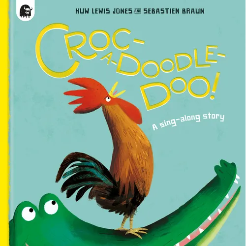 Croc-A-Doodle-Doo!: A Sing-Along Story - Hardcover
