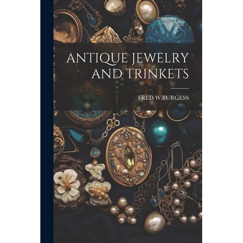 Antique Jewelry and Trinkets - Paperback