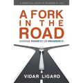 A Fork in the Road: Choose Poverty or Prosperity - Paperback