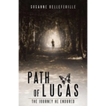 Path of Lucas: The Journey He Endured - Paperback