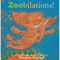 Zoobilations!: Animal Poems and Paintings - Hardcover