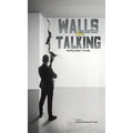 Walls Are Talking