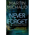 Never Forget: A Victor Lessard Thriller - Paperback