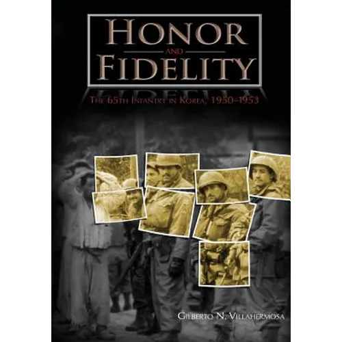 Honor and Fidelity: The 65th Infantry in Korea, 1950-1953