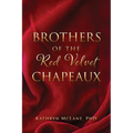 Brothers of the Red Velvet Chapeaux - Paperback