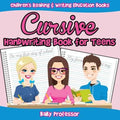 Cursive Handwriting Book for Teens: Children's Reading & Writing Education Books - Paperback