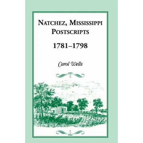 Natchez, Mississippi Postscripts, 1781-1798
