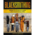 Blacksmithing: Simple Fun Projects to Build your Metalworking skills - Paperback