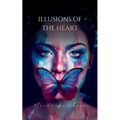 Illusions of the Heart - Paperback