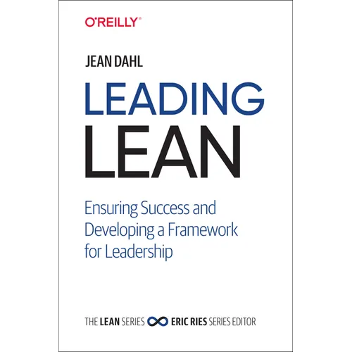 Leading Lean: Ensuring Success and Developing a Framework for Leadership - Hardcover