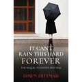 It Can't Rain This Hard Forever