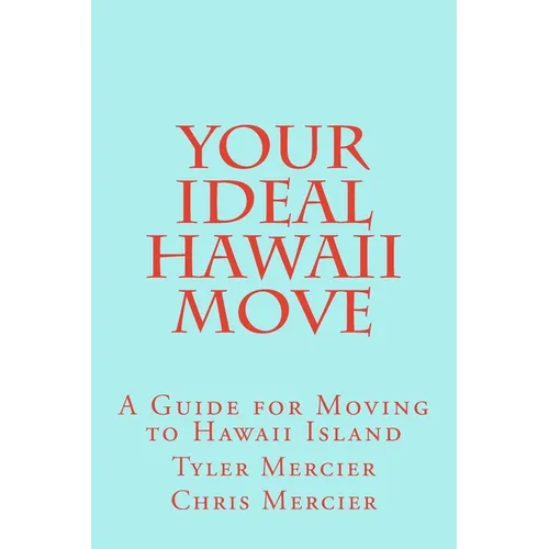 Your Ideal Hawaii Move: A Guide for Moving to Hawaii Island