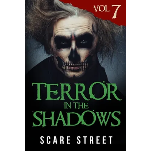 Terror in the Shadows Vol. 7: Horror Short Stories Collection with Scary Ghosts, Paranormal & Supernatural Monsters - Paperback