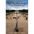 When the State Speaks, What Should It Say?: How Democracies Can Protect Expression and Promote Equality - Paperback