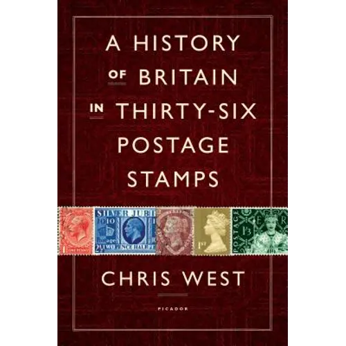 A History of Britain in Thirty-Six Postage Stamps - Hardcover