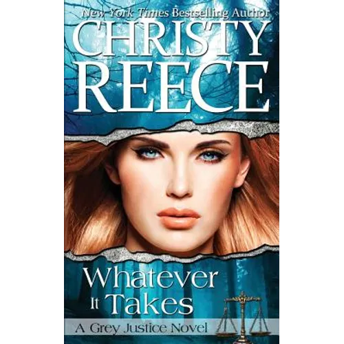 Whatever It Takes: A Grey Justice Novel - Paperback