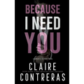 Because I Need You - Paperback