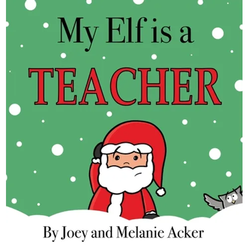 My Elf is a Teacher - Hardcover