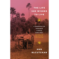 The Life She Wished to Live: A Biography of Marjorie Kinnan Rawlings, Author of the Yearling - Hardcover