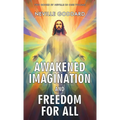 Awakened Imagination and Freedom for All - Hardcover