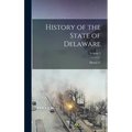 History of the State of Delaware; Volume 2
