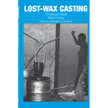 Lost-Wax Casting: A Practitioners Manual - Paperback
