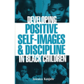 Developing Positive Self-Images & Discipline in Black Children - Paperback