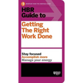 HBR Guide to Getting the Right Work Done (HBR Guide Series) - Paperback