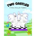 Two Castles: A Chess Story for Toddlers - Paperback