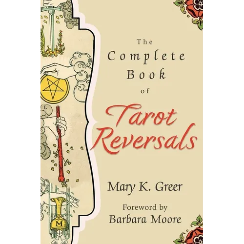 The Complete Book of Tarot Reversals - Paperback