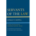 Servants of the Law: Judicial Politics on the California Frontier, 1849-89