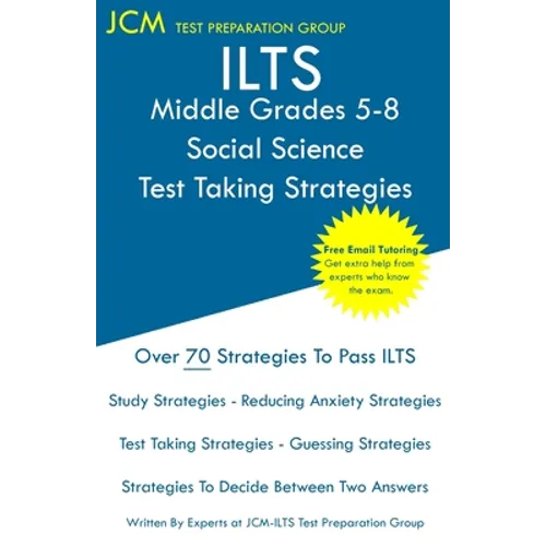 ILTS Middle Grades 5-8 Social Science - Test Taking Strategies - Paperback