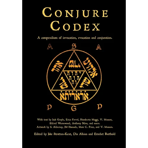 Conjure Codex 4: A Compendium of Invocation, Evocation, and Conjuration - Paperback
