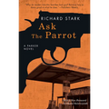 Ask the Parrot: A Parker Novel - Paperback