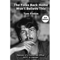 The Folks Back Home Won't Believe This: Memoirs of a Concerned Officer ROTC to Vietnam