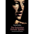 The Forbidden Female Speaks - Paperback