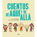 Cuentos de Aquí Y de Allá / Stories from Here and There - Hardcover
