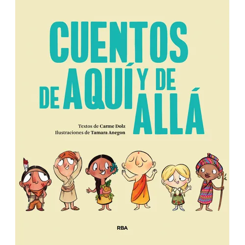 Cuentos de Aquí Y de Allá / Stories from Here and There - Hardcover