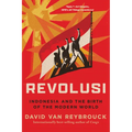 Revolusi: Indonesia and the Birth of the Modern World