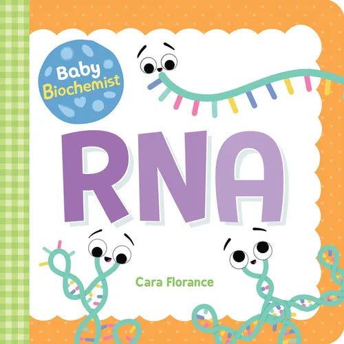 Baby Biochemist: RNA - Board Book