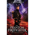 The Phantom Firefighter - Hardcover