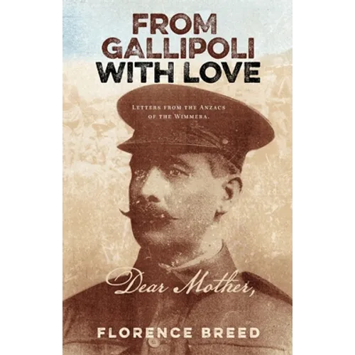 From Gallipoli with Love: Letters from Gallipoli
