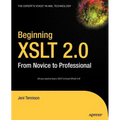 Beginning XSLT 2.0: From Novice to Professional - Paperback