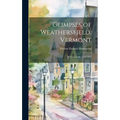 Glimpses of Weathersfield, Vermont: Bi-centennial, 1761-1961