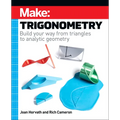 Make: Trigonometry: Build Your Way from Triangles to Analytic Geometry - Paperback