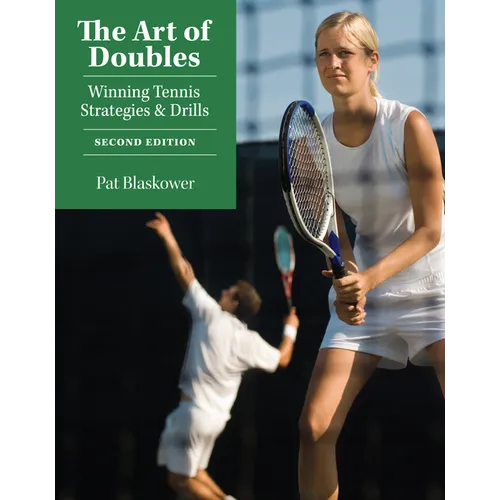 The Art of Doubles: Winning Tennis Strategies and Drills - Paperback