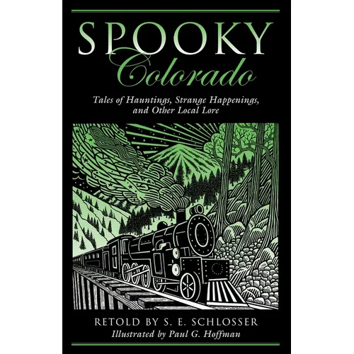 Spooky Colorado: Tales Of Hauntings, Strange Happenings, And Other Local Lore, First Edition