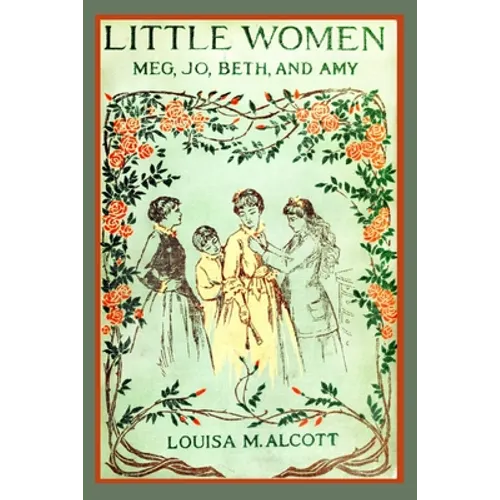 Little Women (Illustrated): Complete and Unabridged 1896 Illustrated Edition