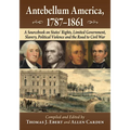 Antebellum America, 1787-1861: A Sourcebook on States' Rights, Limited Government, Slavery, Political Violence and the Road to Civil War
