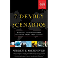 7 Deadly Scenarios: A Military Futurist Explores War in the Twenty-First Century - Paperback